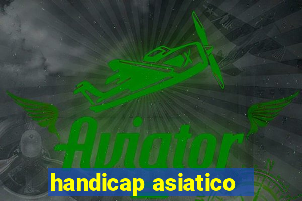 handicap asiatico - 3.5